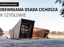 Osada „Cichosza” to kompleks domków całorocznych zlokalizowanych na pięknej polanie na skraju lasu Borów Niemodlińskich w Szydłowie, które miały nie tylko pełnić określoną funkcję, ale i uzupełniać pejzaż, współgrać z nim, nie dominować. Czy to się udało? W ramach cyklu Nowe Realizacje zapraszamy na prezentację obiektu, która odbędzie się 16 marca 2022 o godz. 11:00. Spotkanie online poprowadzi autor projektu Maciej Rempalski z pracowni Modern Studio. Udział bezpłatny. Zapisz się już teraz.