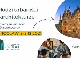 W dniach 3-5 grudnia odbędzie się III. Zjazd Studentów i Kół Naukowych - Młodzi urbaniści o architekturze. Tematem przewodnim najbliższej edycji będzie architektura miast. 