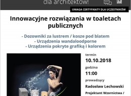 Zapraszamy na bezpłatne szkolenie dla architektów, studentów, wykonawców i wszystkich zainteresowanych tematyką, które odbędzie się 10 października 2018 roku. Tematem webinarium będą innowacyjne rozwiązania w toaletach publicznych