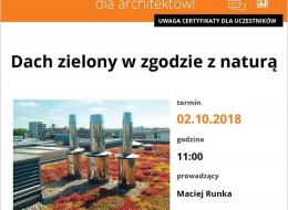 Zapraszamy na bezpłatne szkolenie dla architektów, studentów, wykonawców i wszystkich zainteresowanych tematyką, które odbędzie się 2 października 2018 roku. Specjalista z firmy Bauder opowie o dachach zielonych.
