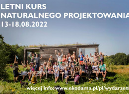 To letni kurs idealny dla projektantów i inwestorów, na którym się dowiecie jak zaprojektować i wybudować naturalny dom, siedlisko. Wiele cennej wiedzy o planowaniu ekologicznej inwestycji w duchu głębokiej ekologii. 