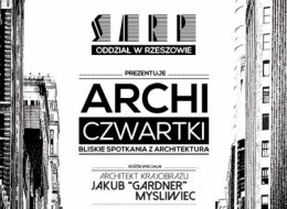 W imieniu SARP oddział w Rzeszowie, w ramach bliskich spotkań z Architekturą „ARCHI – CZWARTKI”, zapraszamy serdecznie 1 LUTEGO 2018r. o godz. 17.00 do Ratusza w Rzeszowie na wyjątkowe spotkanie! 