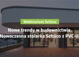 Zapraszamy na webinarium firmy Schüco poświęcone nowoczesnej stolarce z PVC-U. Podczas szkolenia zostanie zaprezentowany flagowy produkt Schüco – panoramiczne drzwi przesuwne HS, ich zastosowanie oraz korzyści konstrukcyjne. Spotkanie odbędzie się 31 maja 2022 o godz. 11:00. Udział bezpłatny. Zarejestruj się już teraz.