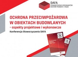 5 lutego 2020 o godz. 11:00 w ramach poznańskiej BUDMY odbędzie się IX Konferencja naukowo-techniczna: „Ochrona przeciwpożarowa w obiektach budowlanych – aspekty projektowe i wykonawcze” organizowana przez Stowarzyszenie DAFA. Wstęp wolny. Zapisy.