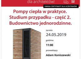 Zapraszamy na bezpłatne szkolenie dla architektów, studentów, wykonawców i wszystkich zainteresowanych tematyką, które odbędzie się 24 maja 2019 roku. Tematem webinarium, które poprowadzi firma Dimplex będą pompy ciepła omówione na konkretnych przykładach.
 
