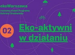 Jak wspólnie dbać o ekosystem Warszawy? Czy wystarczy nie solić chodników i jezdni, nie zanieczyszczać otoczenia, podlewać drzewa i dbać o zieleń? Miasto st. Warszawa pracuje nad strategicznym dokumentem w zakresie zarządzania środowiskiem. Zabierz głos i miej wpływ na Program Ochrony Środowiska dla m.st. Warszawy na lata 2017–2020 z perspektywą do 2023 r.