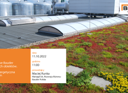 Zapraszamy na webinarium firmy Bauder, podczas którego zostanie przedstawione zastosowanie hydroizolacji bitumicznych oraz z tworzyw sztucznych, termoizolacji PIR i systemów dachów zielonych w modernizacjach istniejących obiektów. Szkolenie odbędzie się 11 października 2022 o godz. 11:00. Udział bezpłatny. Zarejestruj się już teraz. 