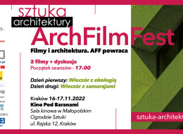 Zapraszamy do Krakowa na Festiwal Filmów o Architekturze ArchFilmFest. Nawiązując do swojej wieloletniej już tradycji ArchFilmFest jest wędrującym wydarzeniem filmowym skierowanym do architektów, studentów oraz wszystkich miłośników architektury w naszym kraju. Program pokazów i dyskusji dotyczy najważniejszych wyzwań intelektualnych, technicznych oraz cywilizacyjnych, które stoją przed architekturą współczesną. Festiwal odbędzie się w dniach 16-17 listopada 2022, start godz. 17:00, Kino Pod Baranami/sala kinowa w Małopolskim Ogrodzie Sztuki, ul. Rajska 12. 