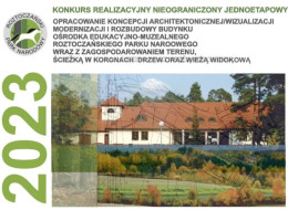 Ogłoszono konkurs na opracowanie koncepcji architektonicznej - wizualizacji modernizacji i rozbudowy budynku ośrodka Edukacyjno-Muzealnego RPN wraz z zagospodarowaniem terenu i ścieżką w „koronach drzew” oraz wieżą widokową. Pula nagród wynosi 70 000 zł.