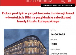 Zapraszamy na bezpłatne szkolenie dla architektów, studentów, wykonawców i wszystkich zainteresowanych tematyką, które odbędzie się 16 kwietnia 2019 roku. Tematem webinarium, które poprowadzi firma LUG będzie prezentacja dobrych praktyk w projektowaniu iluminacji fasad w kontekście BIM na przykładzie zabytkowej fasady Hotelu Europejskiego.