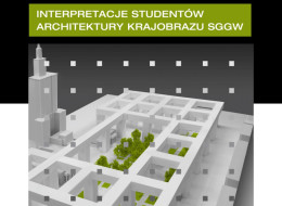 W dniu 30 listopada 2022 r. (środa) zapraszamy na spotkanie z cyklu „Awangarda myśli, awangarda krajobrazu” pn: Wizja transformacji południowej części ścisłego centrum Warszawy, autorstwa arch. Jacka Damięckiego i arch. Jana Gootsa – interpretacje studentów architektury krajobrazu SGGW.