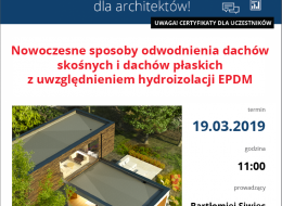 Zapraszamy na bezpłatne szkolenie dla architektów, studentów, wykonawców i wszystkich zainteresowanych tematyką, które odbędzie się 19 marca 2019 roku. Tematem webinarium, które poprowadzi firma Galeco będą nowoczesne sposoby odwodnienia dachów skośnych i dachów płaskich z uwzględnieniem hydroizolacji EPDM.