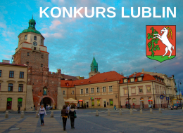 Konkurs urbanistyczno - architektoniczny, otwarty, jednoetapowy na opracowanie koncepcji urbanistyczno-architektonicznej p.n. Koncepcja parku na Błoniach pod lubelskim Zamkiem na tle zaproponowanych rozwiązań urbanistycznych