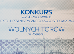 Regulamin Konkursu dostępny od poniedziałku do piątku od 8:00 do 14:00 do 31.03.2015r. w sekretariacie Wydziału Urbanistyki i Architektury Urzędu Miasta Poznania.
