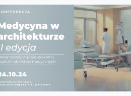 Już za nieco ponad miesiąc, 24 października 2024 roku, odbędzie się w warszawskim Centrum Olimpijskim 2 edycja konferencji „Medycyna w architekturze”. Motywem przewodnim spotkania będzie tym razem problem projektowania w oparciu o dane i dowody. Na spotkanie zapraszani są architekci, zarządcy szpitali, dyrektorzy inwestycyjni w służbie zdrowia, doradcy techniczni aparatury medycznej oraz wszyscy zainteresowani kształtowaniem optymalnej przestrzeni terapeutycznej w nowych i modernizowanych obiektach służby zdrowia.