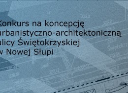 Zapraszamy do udziału w konkursie na modernizację i przebudowę ulicy Świętokrzyskiej w gminie i mieście Nowa Słupia. Wejdź i sprawdź.