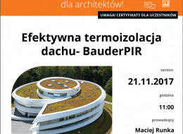 Zapraszamy na bezpłatne szkolenie dla architektów.
Firma: Bauder
Termin: 21.11.2017, godz. 11:00
Osoba prowadząca: Maciej Runka
Tytuł prezentacji: Efektywna termoizolacja dachu- BauderPIR
