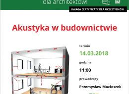 Zapraszamy 14 marca 2018 na bezpłatne szkolenie dla architektów, którego tematem będzie: „Akustyka w budownictwie”.