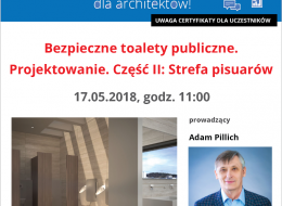 Zapraszamy 17 maja 2018 na bezpłatne szkolenie dla architektów, którego tematem będzie: „Bezpieczne toalety publiczne. Projektowanie. Część II: Strefa pisuarów”.