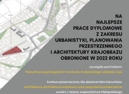 Zarząd Krakowskiego Oddziału Towarzystwa Urbanistów Polskich zaprasza do wzięcia udziału w corocznym konkursie na najlepszą pracę dyplomową z zakresu URBANISTYKI, PLANOWANIA PRZESTRZENNEGO i ARCHITEKTURY KRAJOBRAZU, obronioną w 2022 roku. 