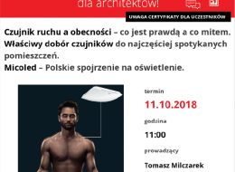 Zapraszamy na bezpłatne szkolenie dla architektów, studentów, wykonawców i wszystkich zainteresowanych tematyką, które odbędzie się 11 października 2018 roku. Tematem webinarium będzie czujnik ruchu a obecności, właściwy dobór, Micoled.