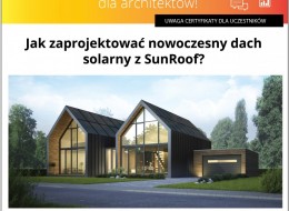 Zapraszamy na webinarium architektoniczne firmy SunRoof, które będzie poświęcone projektowaniu nowoczesnych dachów solarnych.
