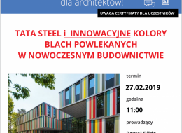 Zapraszamy na bezpłatne szkolenie dla architektów, studentów, wykonawców i wszystkich zainteresowanych tematyką, które odbędzie się 27 lutego 2019 roku. Tematem webinarium, które poprowadzi firma Tata Steel będzie innowacyjna stal powlekana w budownictwie.