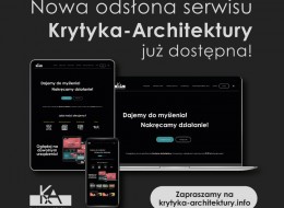 Jest nam niezmiernie miło poinformować, że właśnie uruchomiliśmy serwis Krytyka-Architektury. Jest to nowa odsłona cyfrowego magazynu, poszerzona o materiały video. 
