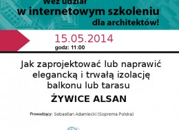 Już w czwartek, 15 maja odbędzie się kolejne szkolenie internetowe dla architektów. Tym razem poprowadzą je specjaliści z firmy Soprema.