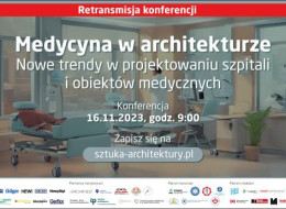 24 października 2023 w Centrum Olimpijskim odbyła się pierwsza edycja konferencji Medycyna w architekturze. Nowe trendy w projektowaniu szpitali i obiektów medycznych, poruszająca temat związków pomiędzy medycyną a architekturą. Wzięło w niej udział ponad 200 uczestników – architektów, menedżerów branży medycznej, lekarzy, przedstawicieli firm wykonawczych oraz producentów materiałów budowlanych. W związku z dużym zainteresowaniem konferencją i samą tematyką zapraszamy na retransmisję spotkania, która odbędzie się 16 listopada 2023 o godz. 9:00. Zapraszamy do zapisów. 