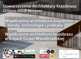 Stowarzyszenie Architektury Krajobrazu (SAK) zaprasza do udziału w 6. edycji konferencji „Współczesna architektura krajobrazu - trendy, technologie i praktyka