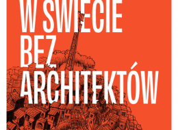 W architekturze liczy się kontekst: warunki klimatyczne, społeczne, historyczne, ekonomiczne i polityczne, które wpływają na to, jak mieszkają ludzie w różnych częściach globu. Czego możemy się zatem nauczyć z dzieł lokalnych, anonimowych budowniczych? Jak architektura może reagować na współczesne wyzwania, takie jak migracje czy katastrofa klimatyczna? Co o nas samych mówią budynki, wśród których żyjemy?