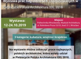 Od 12 do 24 października 2019 roku na Wydziale Architektury Politechniki Wrocławskiej (ul. Bolesława Prusa 53/55, bud E-1, Wrocław) ędzie można zobaczyć ponad 40 prac najlepszych polskich architektów. Wstęp wolny.
