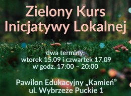 Zielony Kurs Inicjatywy Lokalnej to wykłady i warsztaty organizowane przez Zarząd Zieleni m.st.Warszawa i Centrum Komunikacji Społecznej Urzędu m.st.Warszawa, które odbędą się w dniach 15 i 17.09.2020 w Pawilonie Edukacyjnym „Kamień” przy Wybrzeżu Puckim 1.
