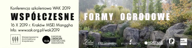 WAK 2019, Współczesne formy ogrodowe, wykonawcy ogrodów, wykonawcy terenów zielonych, SAK, konferencja dla architektów