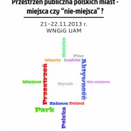 Przestrzeń publiczna polskich miast, przestrzeń publiczna, urbanistyka, gospodarka przestrzenna, architektura krajobrazu, konferencja studencka, uam, skng uam